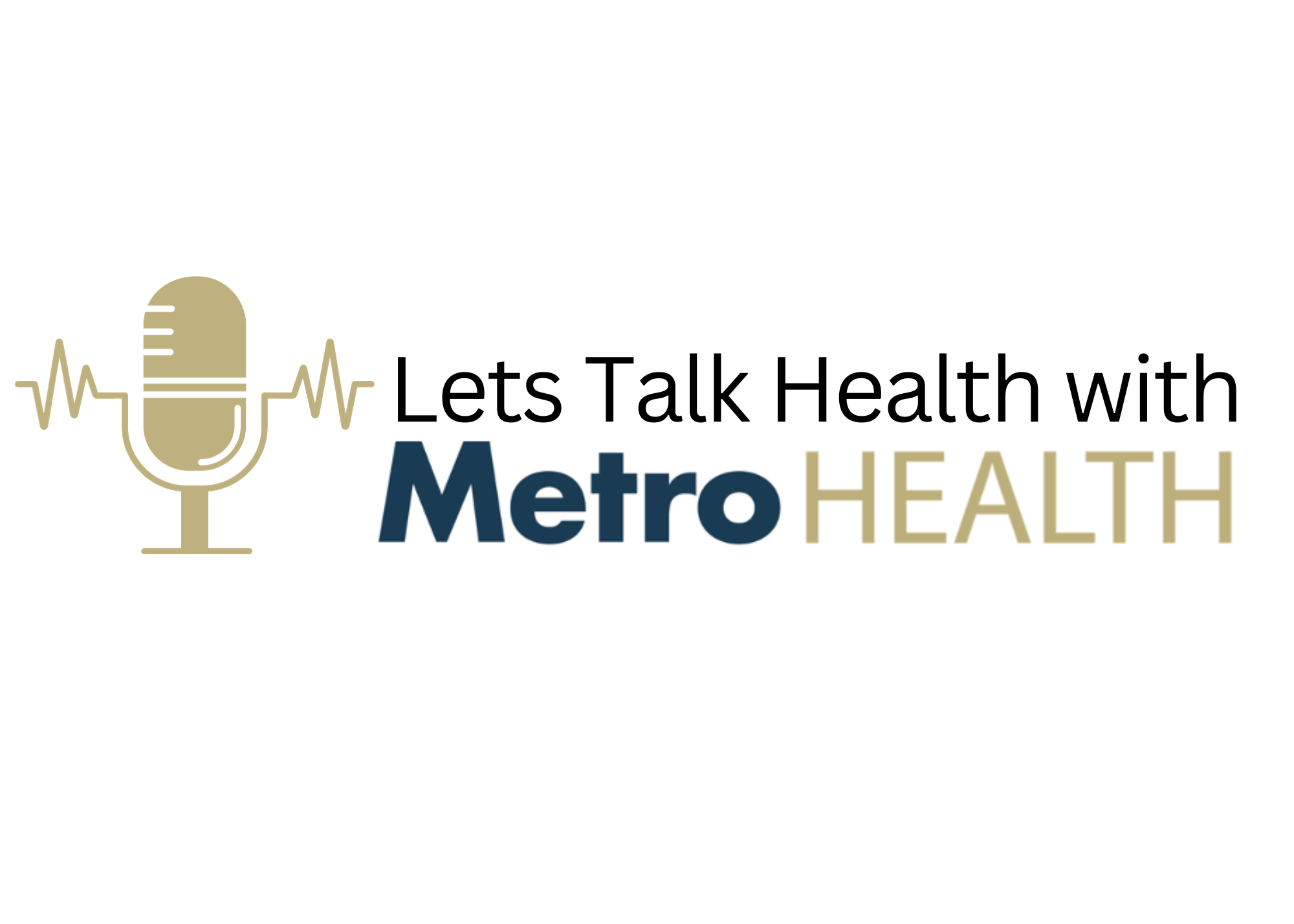 Metro Health Launches PodCast-Let’s Talk Health with Metro Health